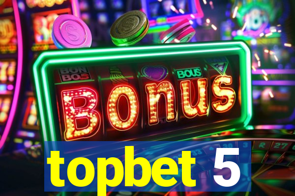 topbet 5